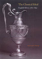 The Classical Ideal:
English Silver, 1760-1840
Christopher Hartop.
Click on book for more information.